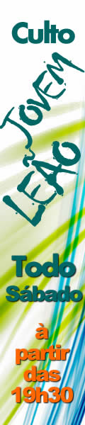 Culto Jovem Leão - Todo Sábado às 19h30 Culto Jovem Leão - Todo Sábado às 19h30
